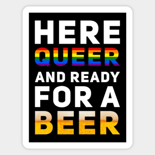 Here Queer And Ready For A Beer Magnet